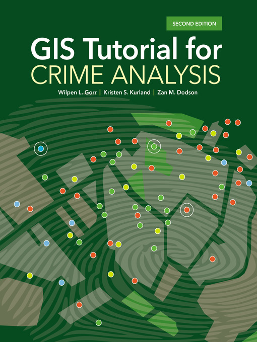 Title details for GIS Tutorial for Crime Analysis by Wilpen L. Gorr - Available